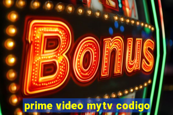 prime video mytv codigo